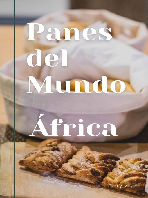 Title details for Panes del mundo África by Pan y Migas - Available
